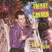 The Best of Freddy Cannon - Big Blast from Boston!