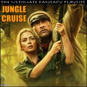 Jungle Cruise The Ultimate Fantasy Playlist