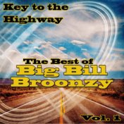 Key to the Highway: The Best of Big Bill Broonzy, Vol. 1