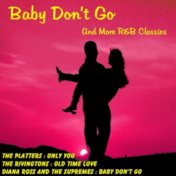 Baby Don't Go and More R&B Classics