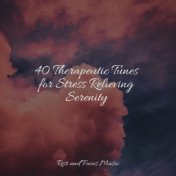 40 Therapeutic Tunes for Stress Relieving Serenity