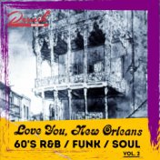 Love You, New Orleans 60's R&B, Funk and Soul Vol. 2