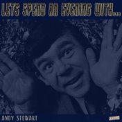 Let's Spend an Evening with Andy Stewart