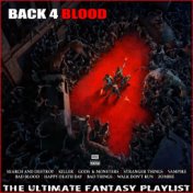 Back 4 Blood The Ultimate Fantasy Playlist