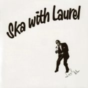 Ska With Laurel (Deluxe)