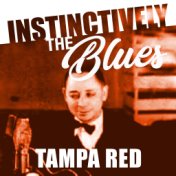 Instinctively the Blues - Tampa Red