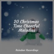 20 Christmas Time Cheerful Melodies