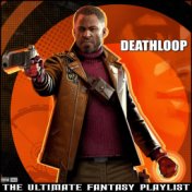 Deathloop The Ultimate Fantasy Playlist