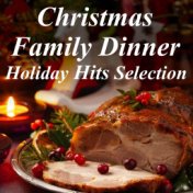 Christmas Family Dinner: Holiday Hits Selection