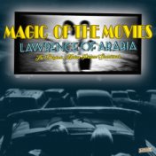 Magic of the Movies, "Lawrence of Arabia" (Original Motion Picture Soundtrack)