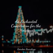 An Enchanted Compilation for the Holidays