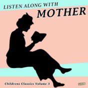 Listen Along with Mother, Children's Classics, Vol. 3