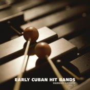 Early Cuban Hit Bands, Vol. 1