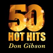 Don Gibson - 50 Hot Hits