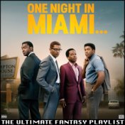 One Night In Miami... The Ultimate Fantasy Playlist