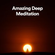 Amazing Deep Meditation