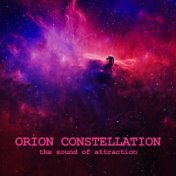 Orion Constellation (The Sound of Attraction)