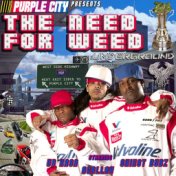 Purple City Presents: The Need for Weed
