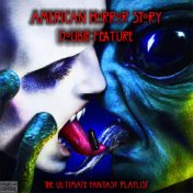 American Horror Story Double Feature - The Ultimate Fantasy Playlist