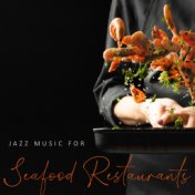 Jazz Music for Seafood Restaurants