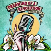 Dreaming of a Revolution (with Raul Malo)