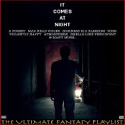 It Comes At Night The Ultimate Fantasy Playlist