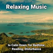 Relaxing Music to Calm Down, for Bedtime, Reading, Disturbance