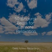 50 Binaural Beats for Ultimate Relaxation