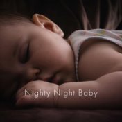 Nighty Night Baby - Sweet Relaxing Music and Lullabies for Baby to Sleep