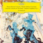 Mozart: Bassoon Concerto, K. 191; Haydn: Sinfonia concertante; Cimarosa: Concerto for two flutes; Schubert: Symphony No. 3 (Igor...