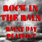 Rock In The Rain: Rainy Day Playlist