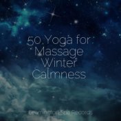 50 Yoga for Massage Winter Calmness