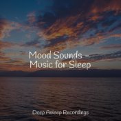 Mood Sounds - Music for Sleep