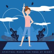 Spiritual Music for Yoga at Night: New Age Mantra, Instrumental Nature Water Sounds