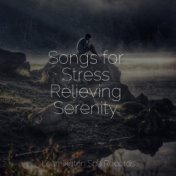 Songs for Stress Relieving Serenity