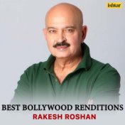 Best Bollywood Renditions - Rakesh Roshan