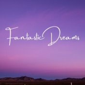 Fantastic Dreams: New Age Dreaming Songs