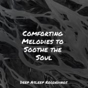 Comforting Melodies to Soothe the Soul