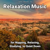 Relaxation Music for Napping, Relaxing, Studying, to Quiet Down