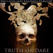 Truth Or Dare The Ultimate Fantasy Playlist