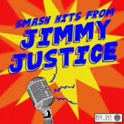 Smash Hits from Jimmy Justice