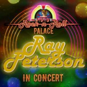 Ray Peterson - In Concert at Little Darlin's Rock 'n' Roll Palace (Live)