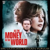 All The Money In The World The Ultimate Fantasy Playlist