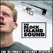 The Block Island Sound The Ultimate Fantasy Playlist