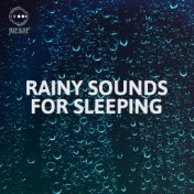 Rainy Sounds for Sleeping (Turn off Your Mind, Feeling the Rain, Soothing Rain)