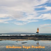 Kindness Yoga Practice: Spiritual Music, Stress Relief, Love and Calmness