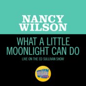 What A Little Moonlight Can Do (Live On The Ed Sullivan Show, November 9, 1969)