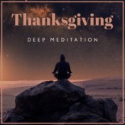 Thanksgiving Deep Meditation: Fall Mindfulness for Gratitude, Contentment, Sacred Prayers, Relaxing Meditation