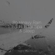 80 Heavy Rain Sounds for Spa & Sleep