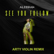 See You Follow (Arty Violin Remix)